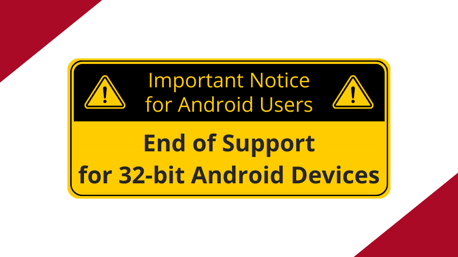 Notice of scheduled end of support for 32-bit Android devices